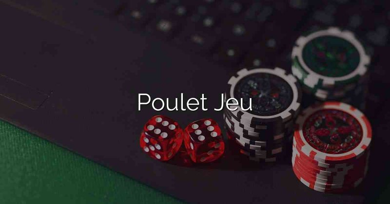 Jeu de poulet argent, le jeu de le poulet